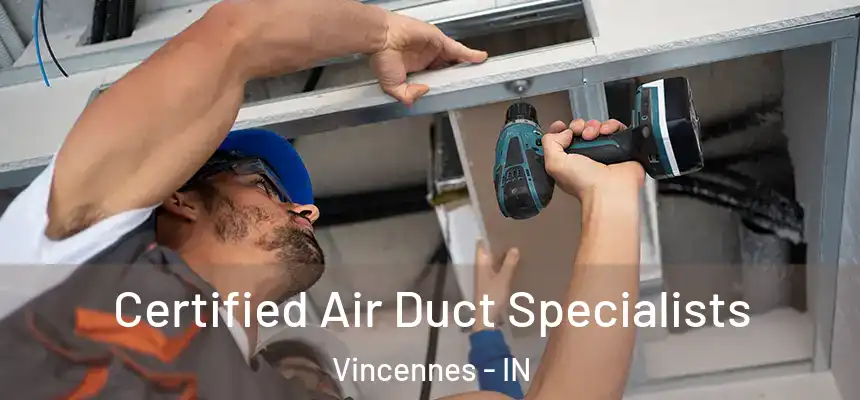  Certified Air Duct Specialists Vincennes - IN