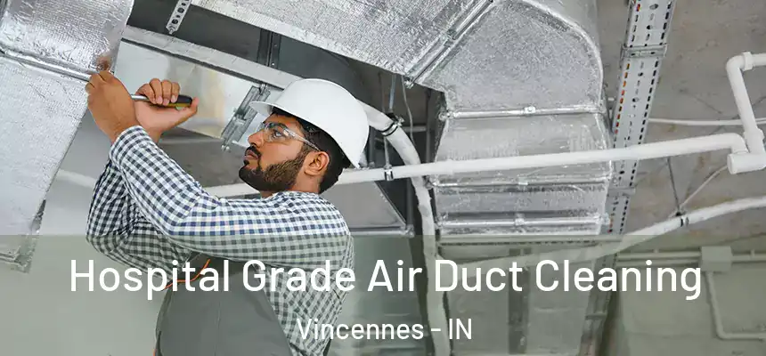  Hospital Grade Air Duct Cleaning Vincennes - IN