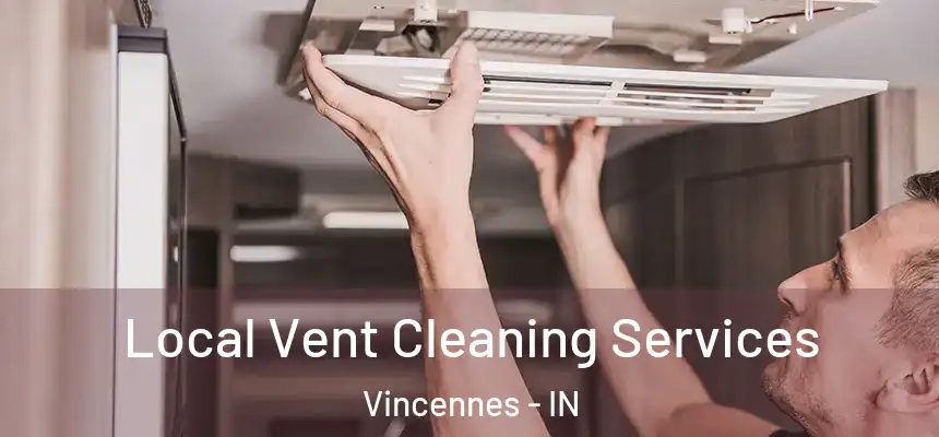  Local Vent Cleaning Services Vincennes - IN