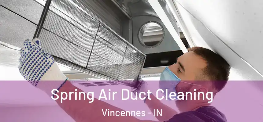  Spring Air Duct Cleaning Vincennes - IN